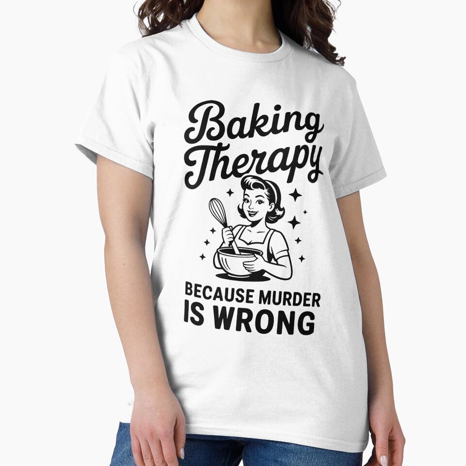 Baking Therapy Because Murder Is Wrong Funny Retro Baker Gift For Sarcastic Moms and Pastry Chefs by NADIASHOP86