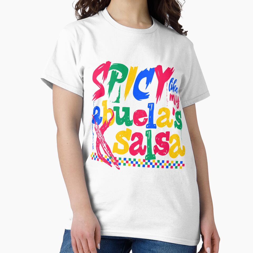 Funny Latina Spicy Like My Abuela’s Salsa by DXINERZ