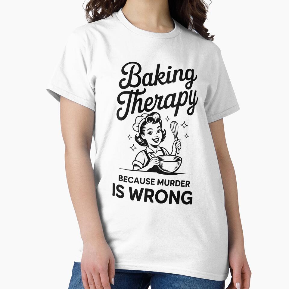 Baking Therapy Because Murder Is Wrong Funny Retro Woman Gift For Sarcastic Home Cooks and Pastry Chefs by NADIASHOP86