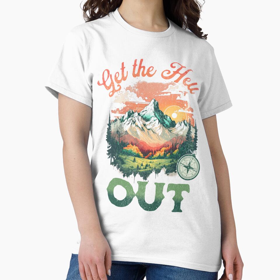 Get The Hell Out Outdoor Mountain & Woods Adventure Lover by Sugar Creek Graphics