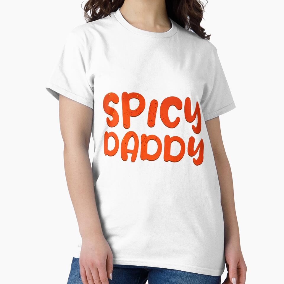 Spicy Daddy Hot Spicy Dad Spicy Father humor dad by Dream-bubble