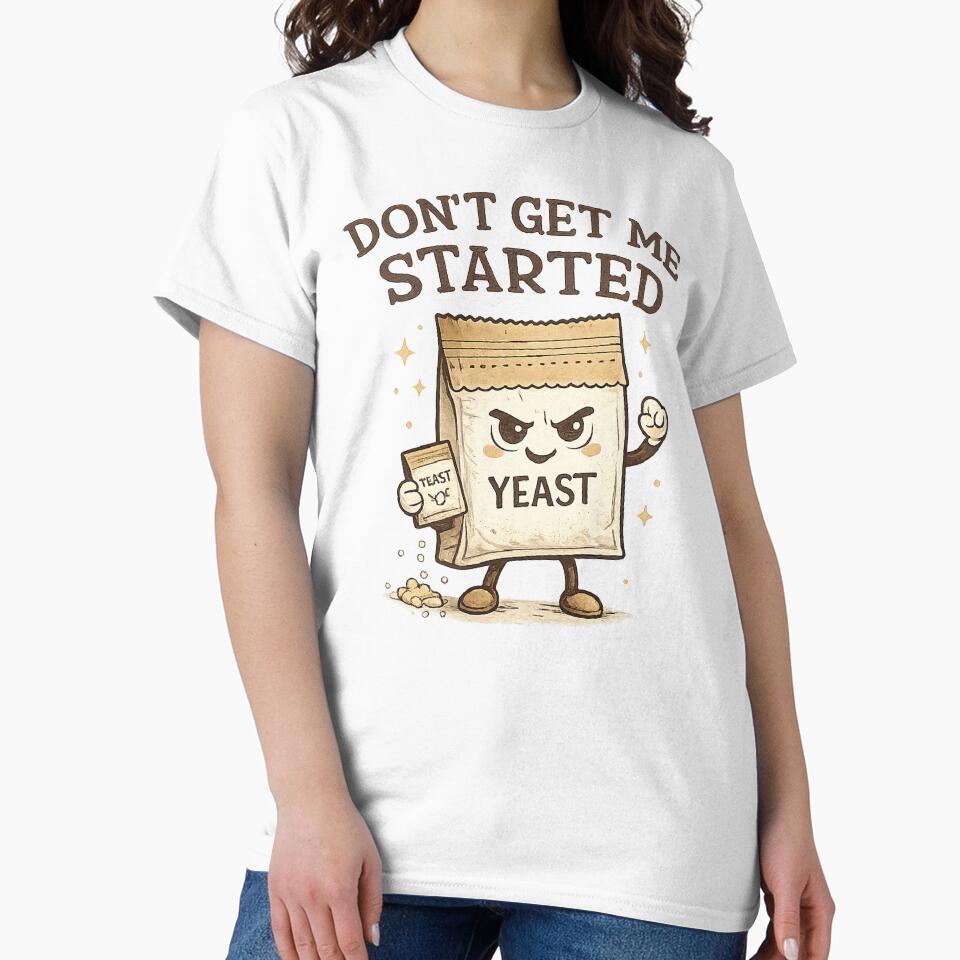 Don't Get Me Started,for Baker, Women Baking by CloudyPress