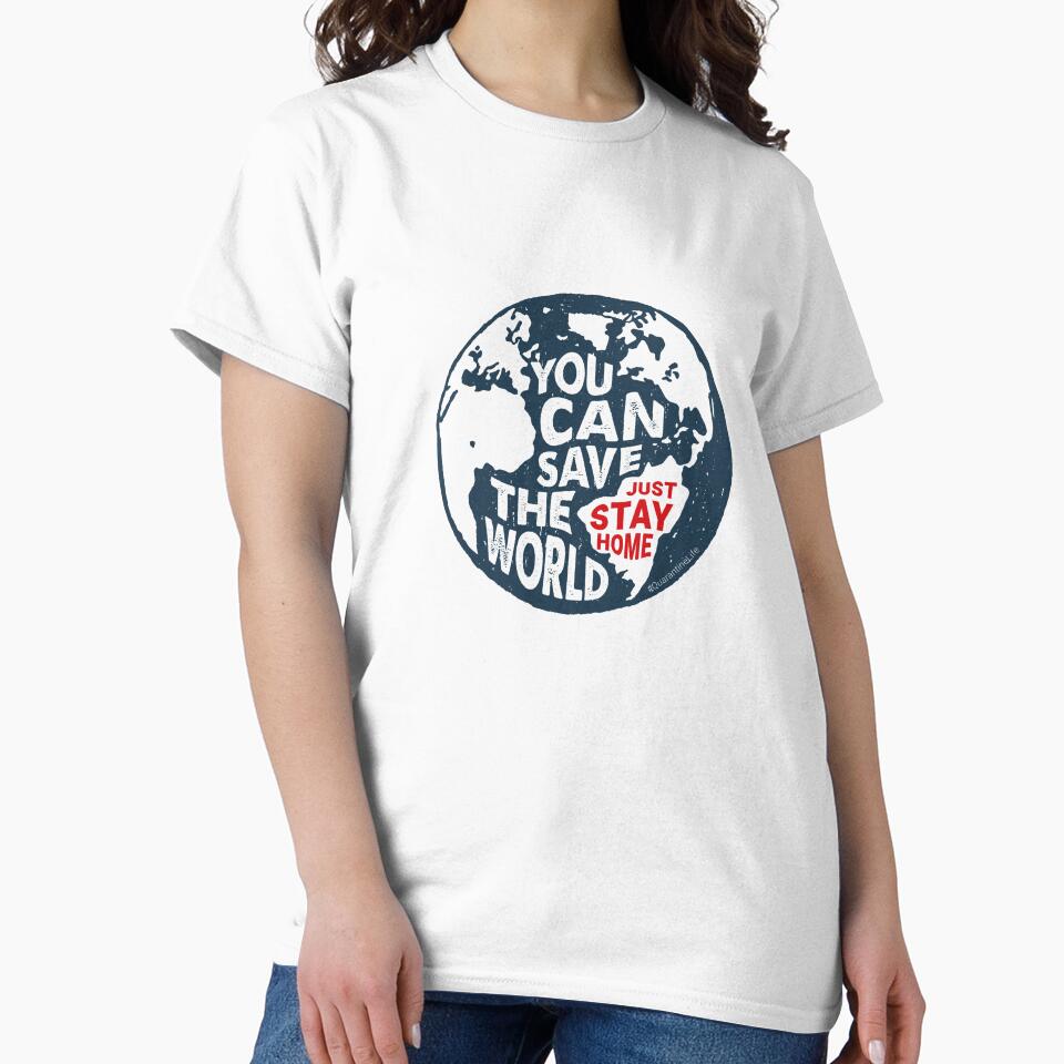 You Can Save the World – Stay Home Motivational Globe Design by TeesHearts100