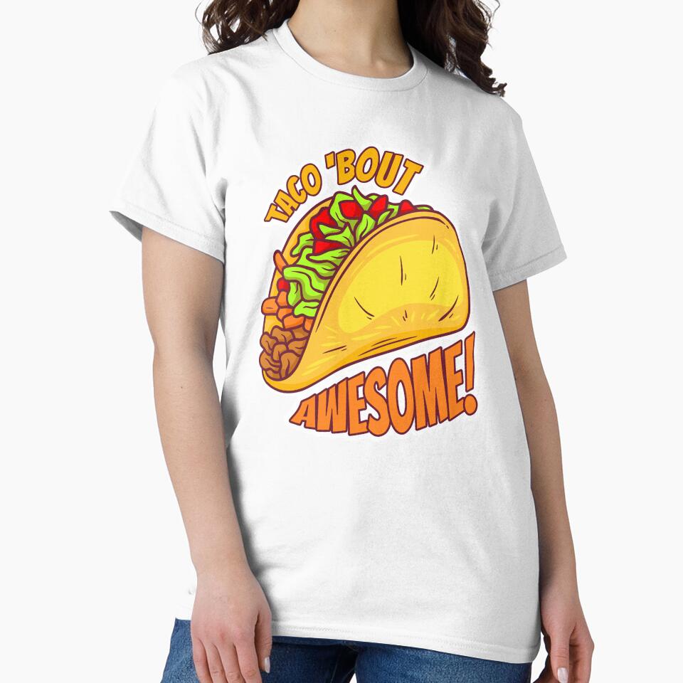 Taco 'Bout Awesome! by Harmfulifeaten
