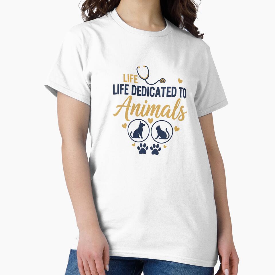 Life Dedicated to Animals Shirt – Veterinarian Technician Gift Tee by Muzgle