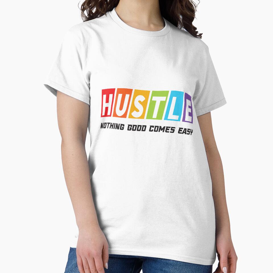 Hustle Nothing Good Comes Easy by BuxomBabe21