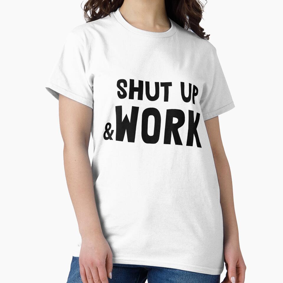 Shut up and work, Funny Self-motivation by Vitrina ⭐⭐⭐⭐⭐