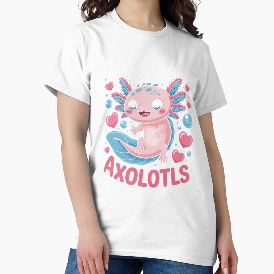 Just a Girl Who Loves Axolotls Cute Animal Lover by Gogetgiggles