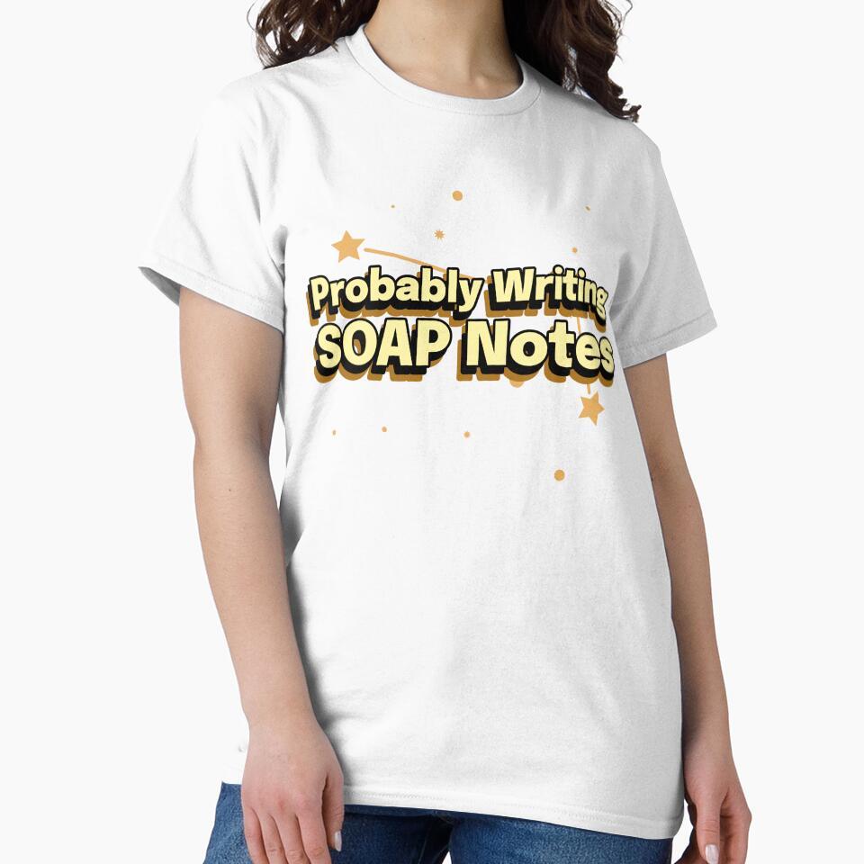 Probably Writing SOAP Notes by SimplyTees247