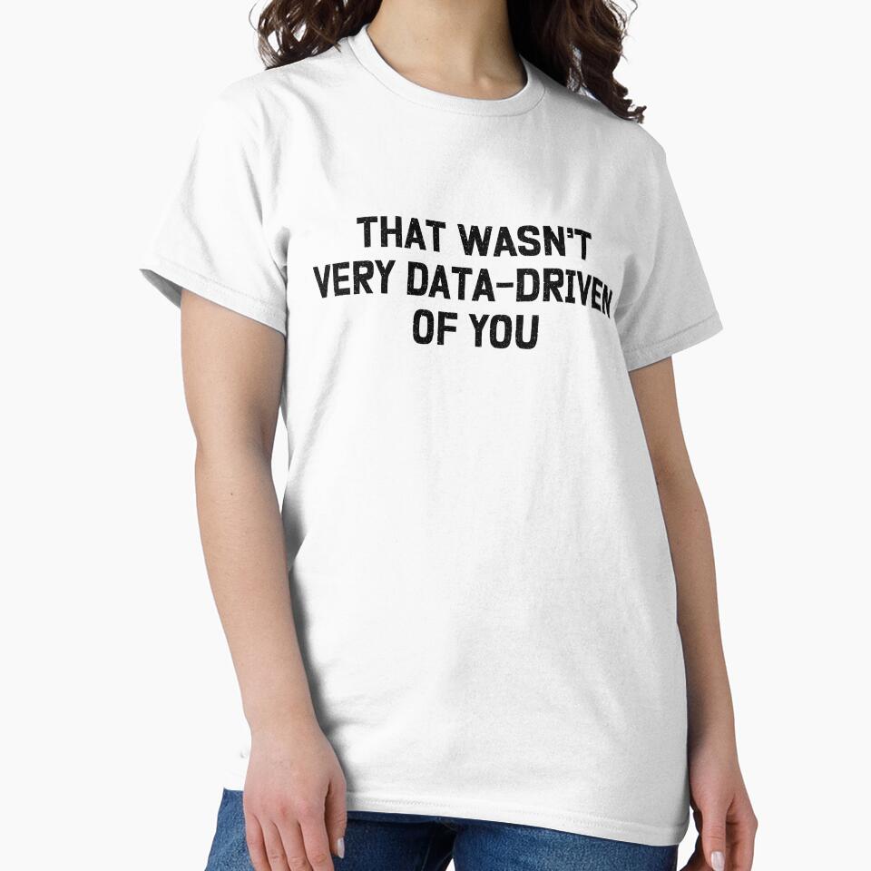That Wasn't Very Data-Driven Of You by BooDigit