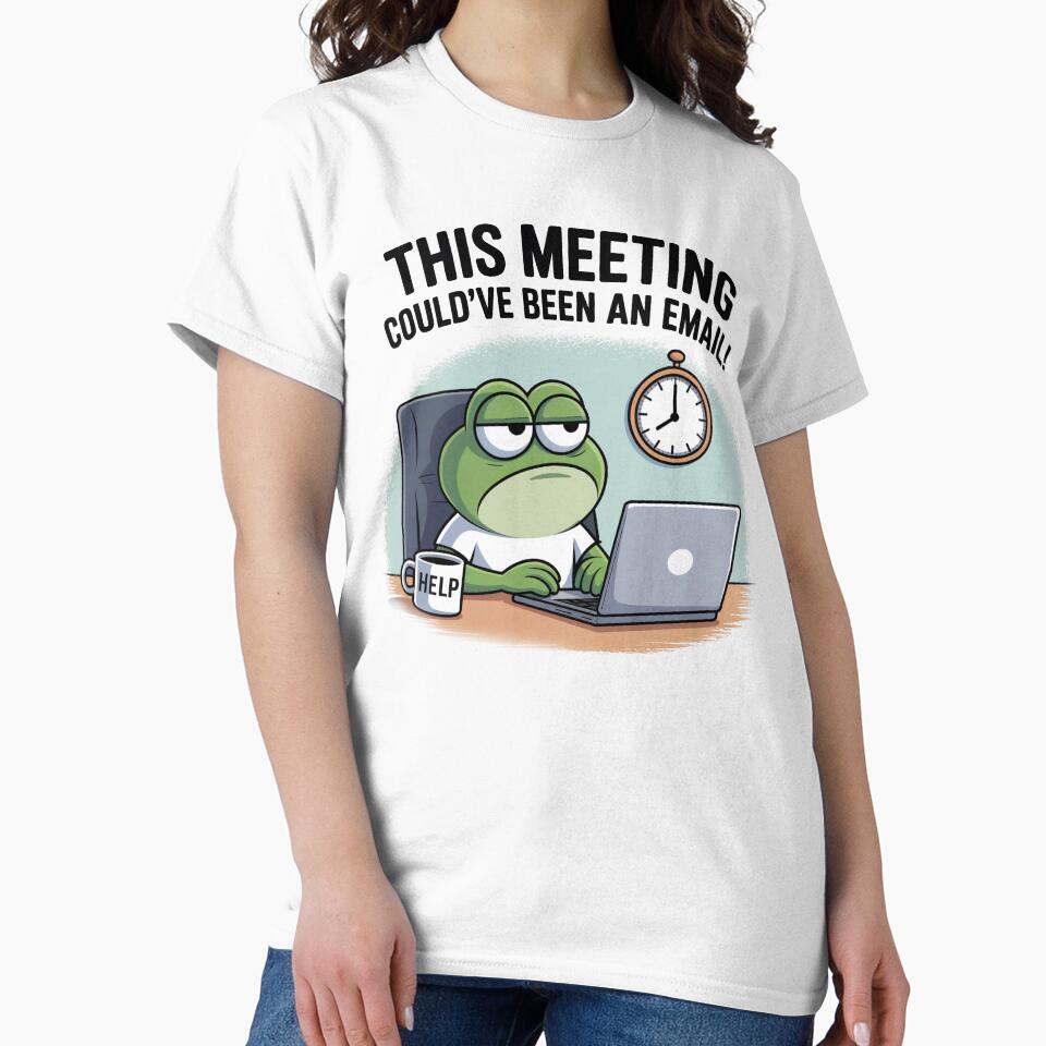 This Meeting Could've Been an Email Funny Office Frog Design - Zoom Fatigue in corporate life by YourSocialBae