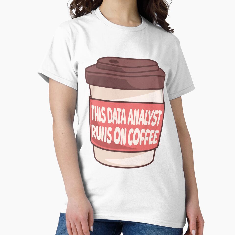 This Data Analyst Runs On Coffee! Funny Data Analyst by PMCreative