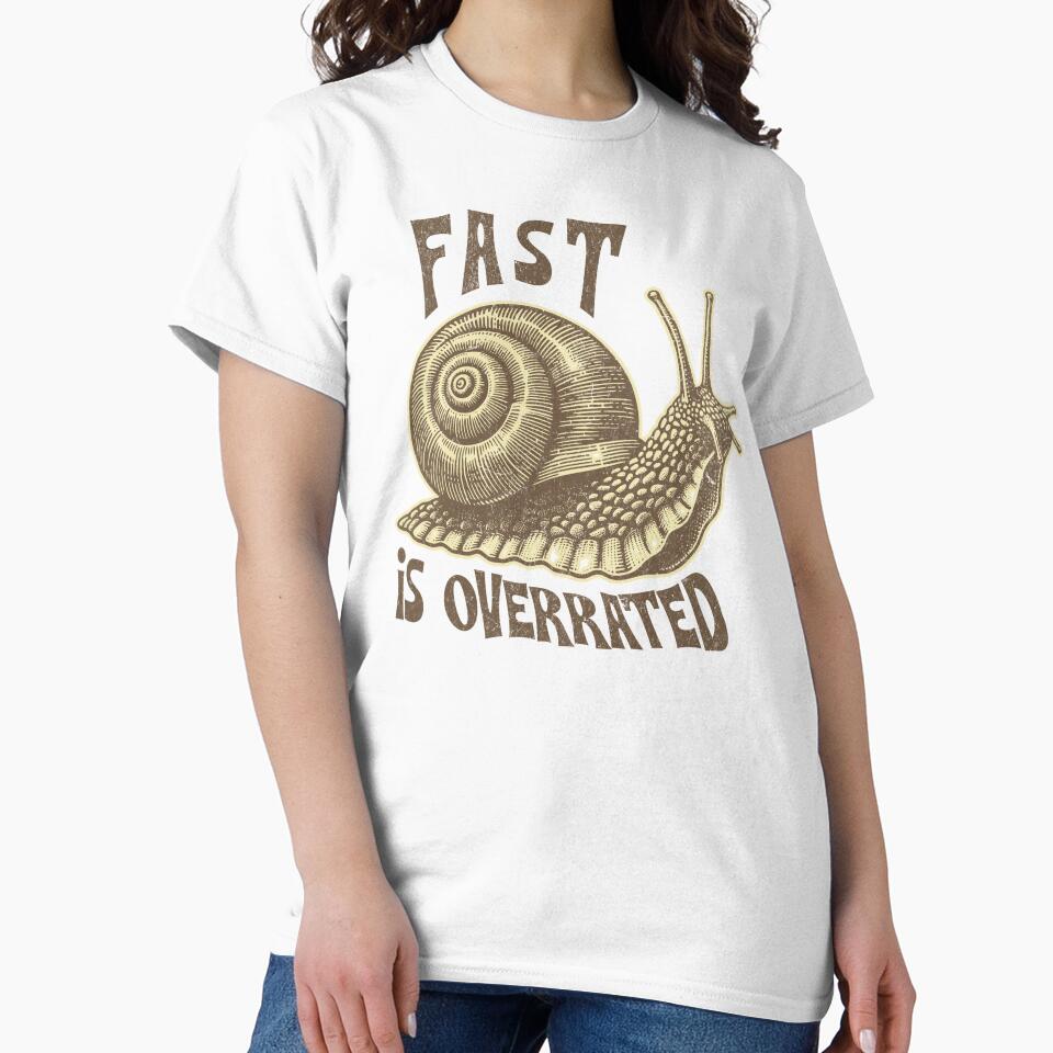 Fast Is Overrated – Vintage Snail Statement Design by NiceTeeClub