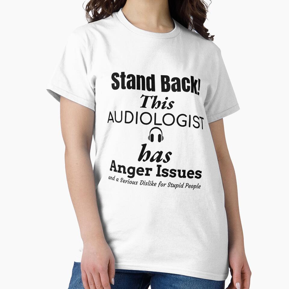 Angry Audiologist by Specialized Job Merchandise