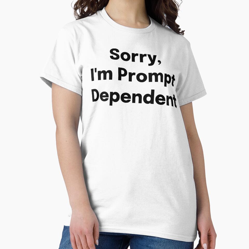 Sorry, I'm Prompt Dependent SLP Grad Student by SimplyTees247