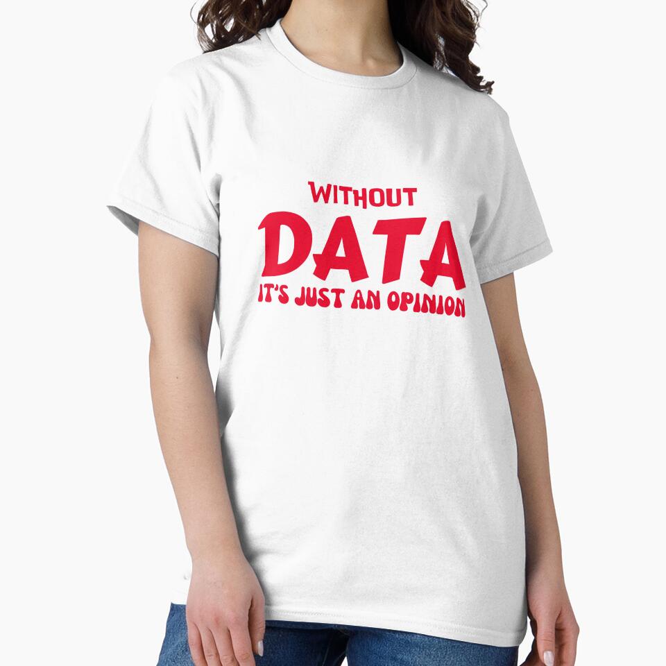 without data it's just an opinion by rawaart1