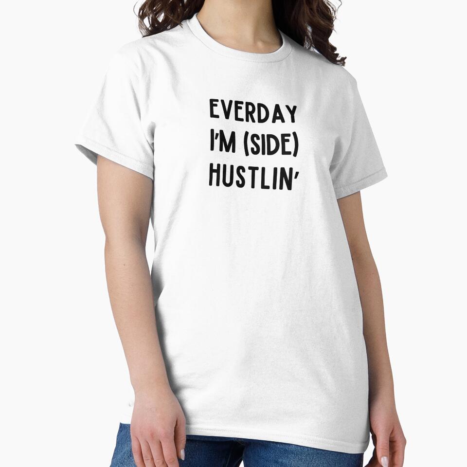 Everyday I'm (Side) Hustlin' by southernscream
