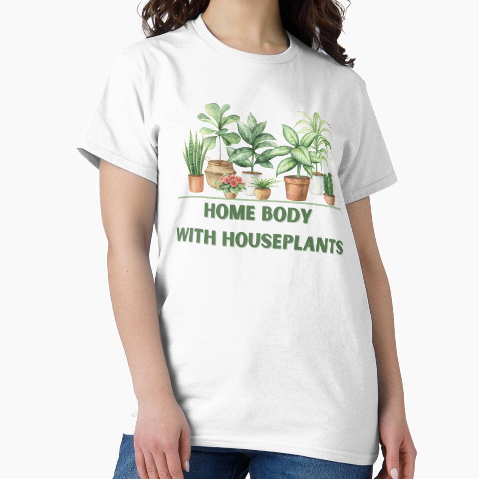 Home Body With Houseplants - Funny Gifts For Plant Parents by SomBlanter