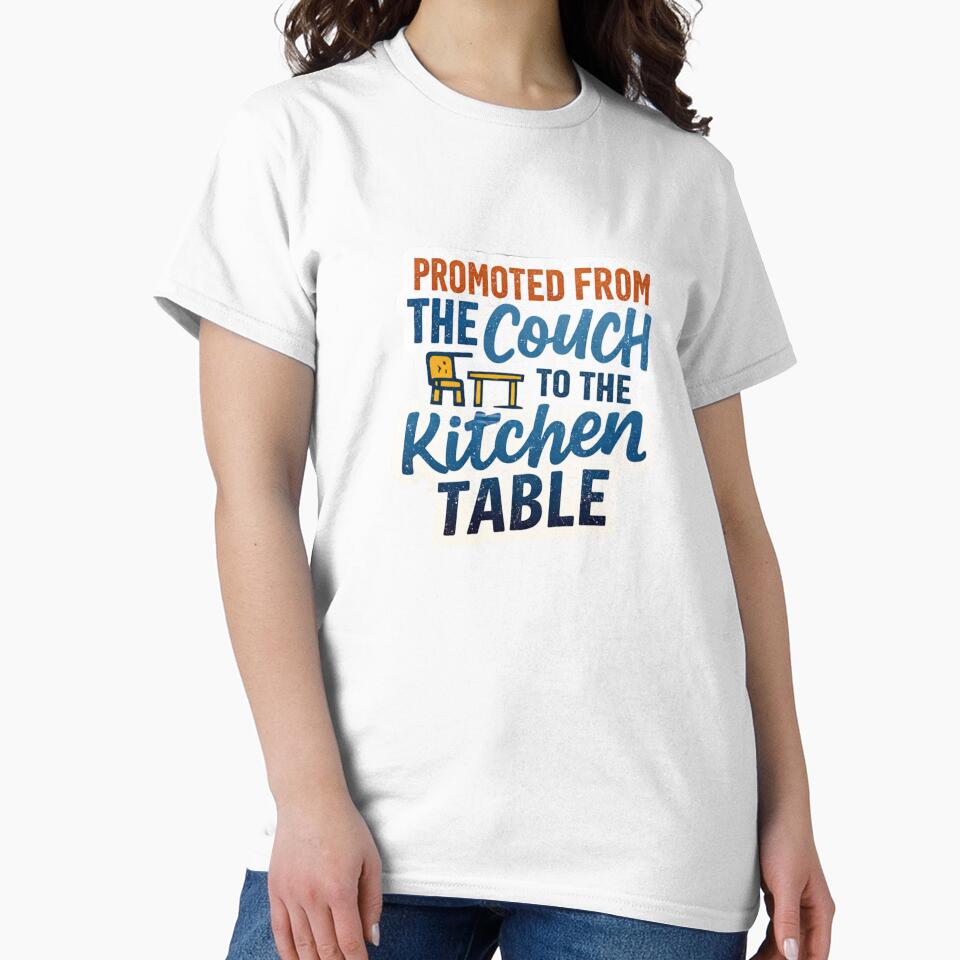 Promoted From The Couch To The Kitchen Table Funny Work From Home Design by ZYNORAworld