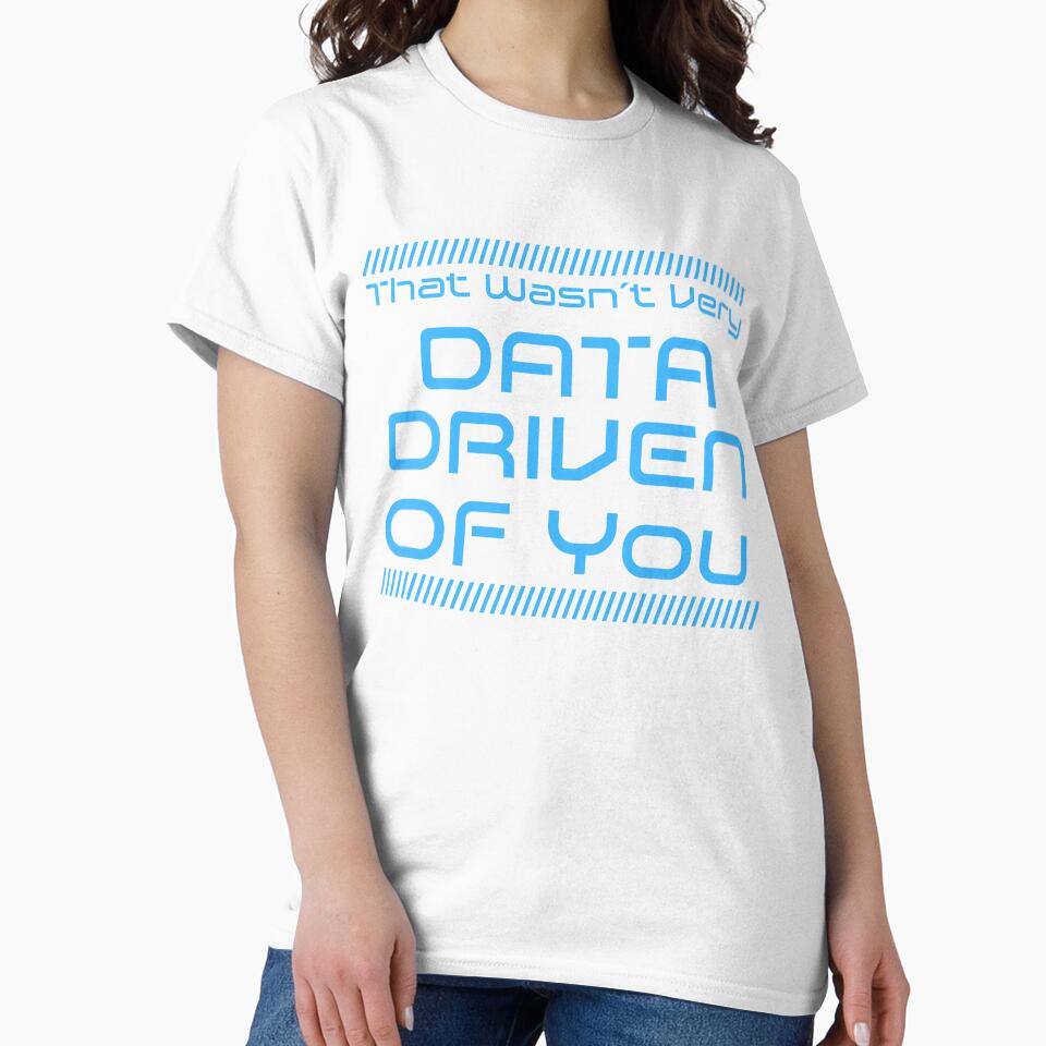 That Was Not Very Data Driven Of You - Blue Edition by McThingummy