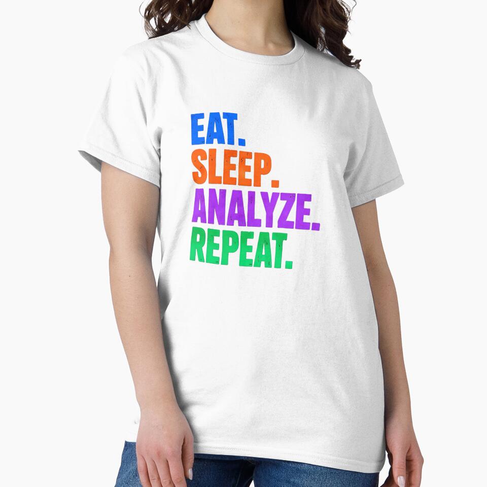 Science Humor EAT. SLEEP. ANALYZE. REPEAT. by Artflow Pixel Studios
