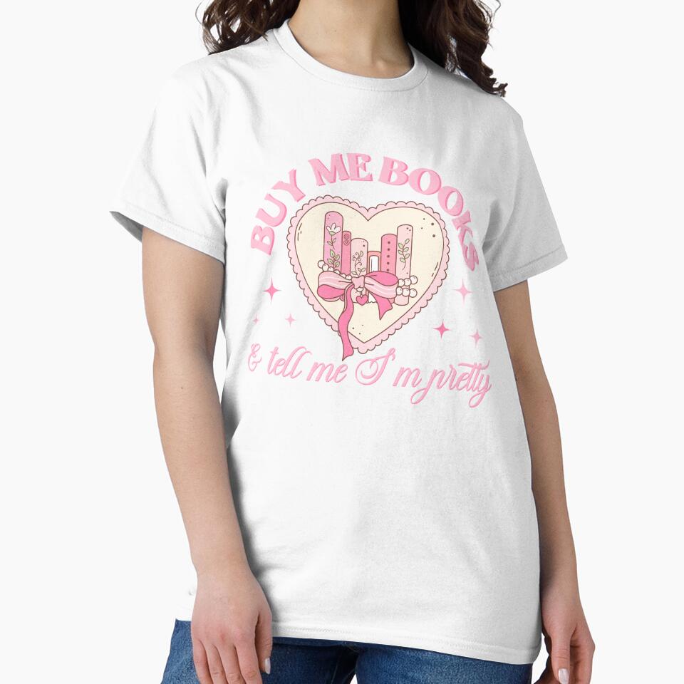Buy me books and tell me I'm Pretty | bookish , coquette aesthetic, book lover, spicy book, smut reader png, girly by pugshowsfashion