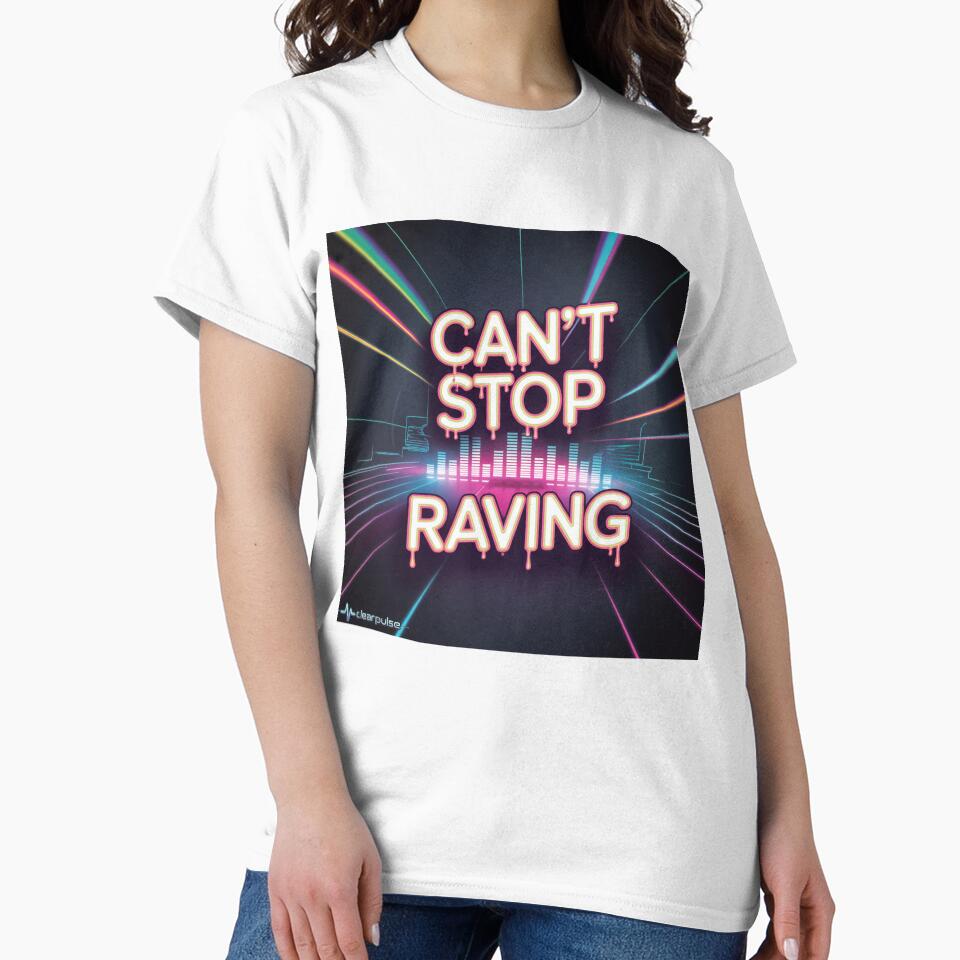 Can’t Stop Raving | ClearPulse by ClearPulse