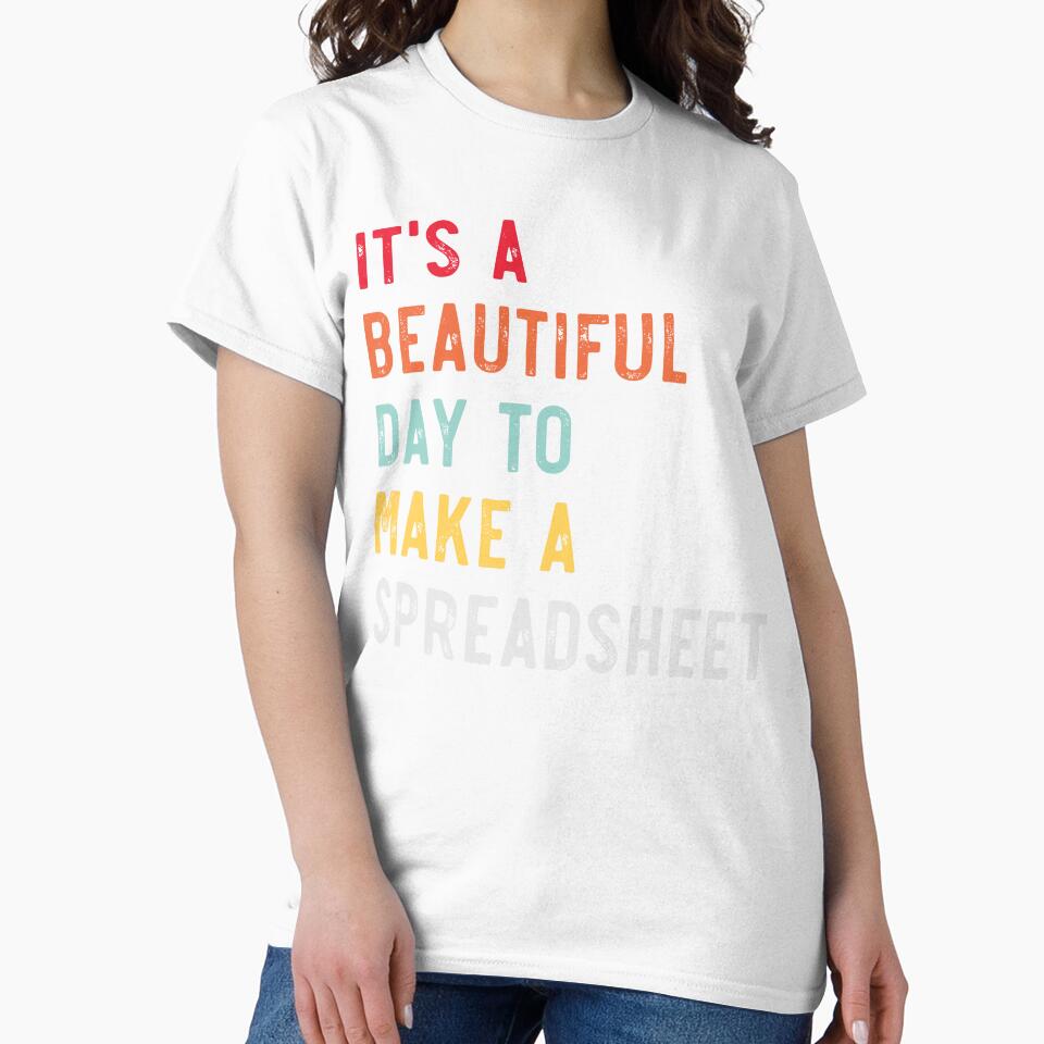 It's A Beautiful Day To Make A Spreadsheet - Funny Accountant by pretty4u