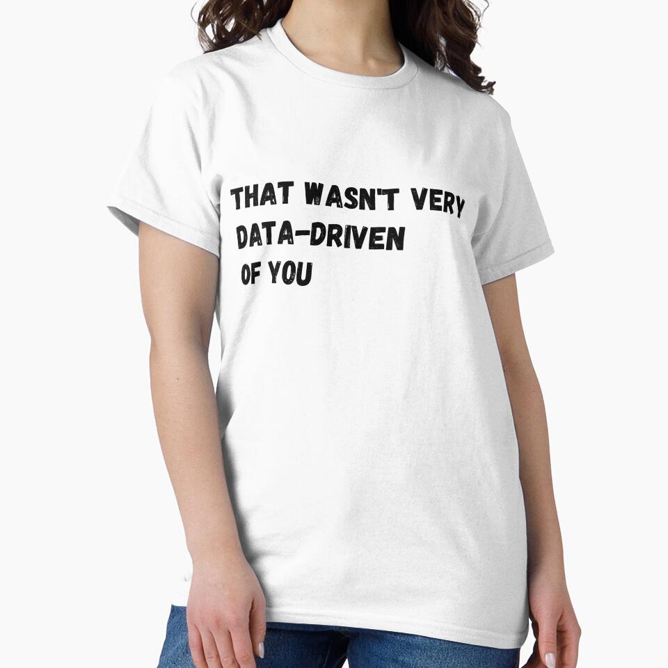 data-driven: that wasn't very data-driven of you by Veil-of-Shadows