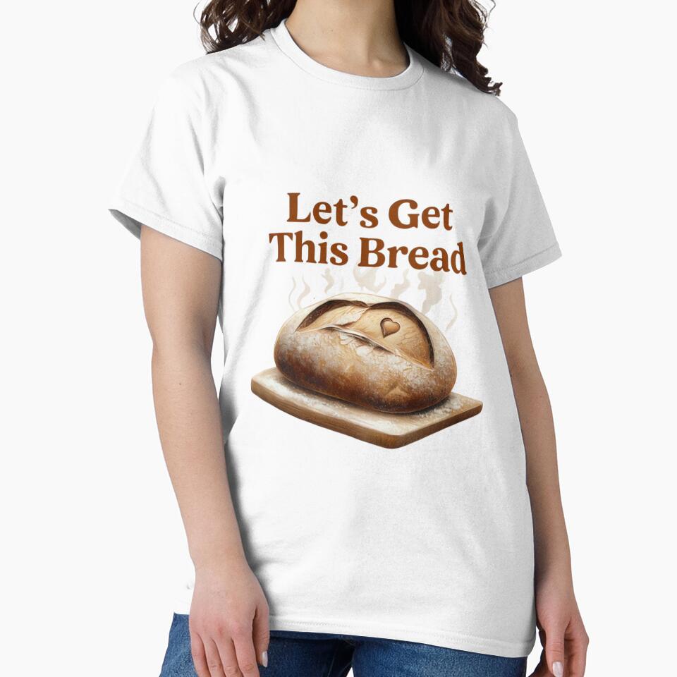 Let’s Get This Bread - Funny Sourdough Bread Lover by PureInkMerch