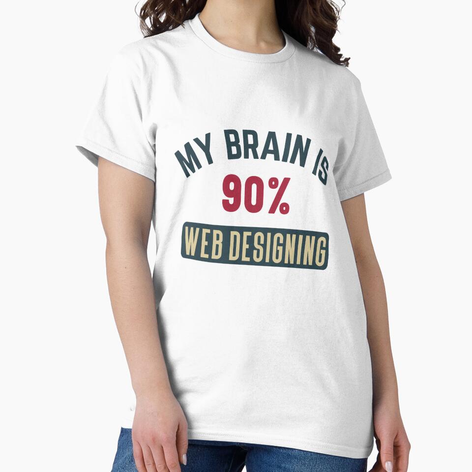 My brain is 90% web designing full by bumperapparels