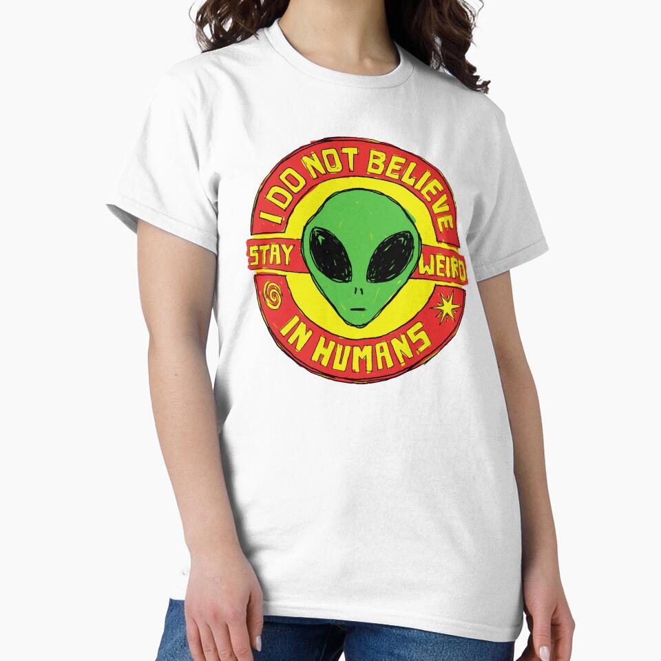 Stay Weird - I Do Not Believe In Humans by sXe-art