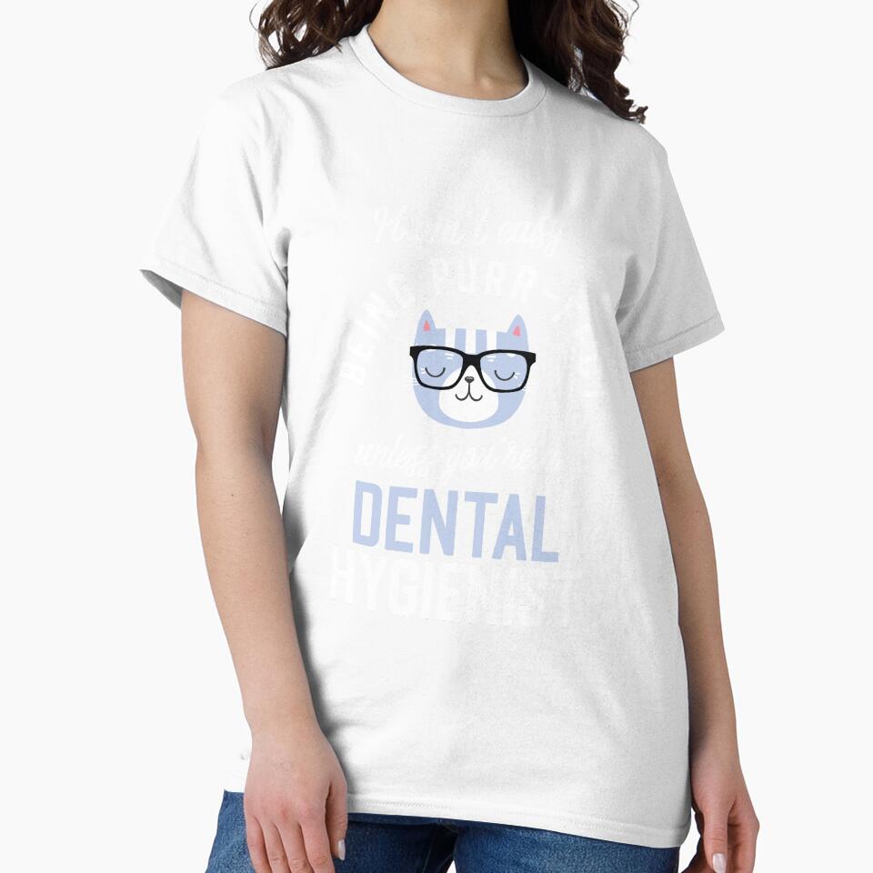 Dental Hygienist Cat Lover Gifts - It ain't easy being Purr Fect by betternotes