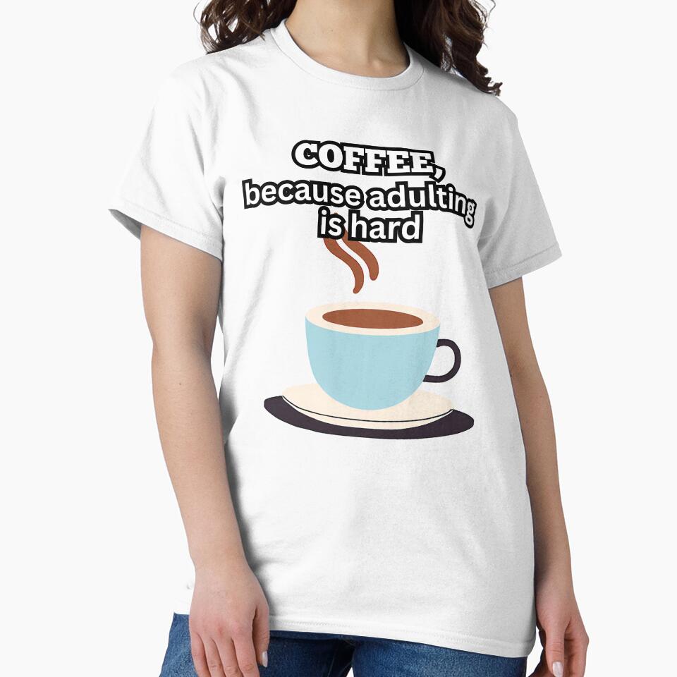 Coffee, Because Adulting is Hard by FroggyFly Designs
