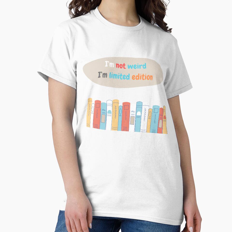 I'm Not Weird, I'm Limited Edition – Fun & Quirky Book Lover Design by TiggsnPigsArt