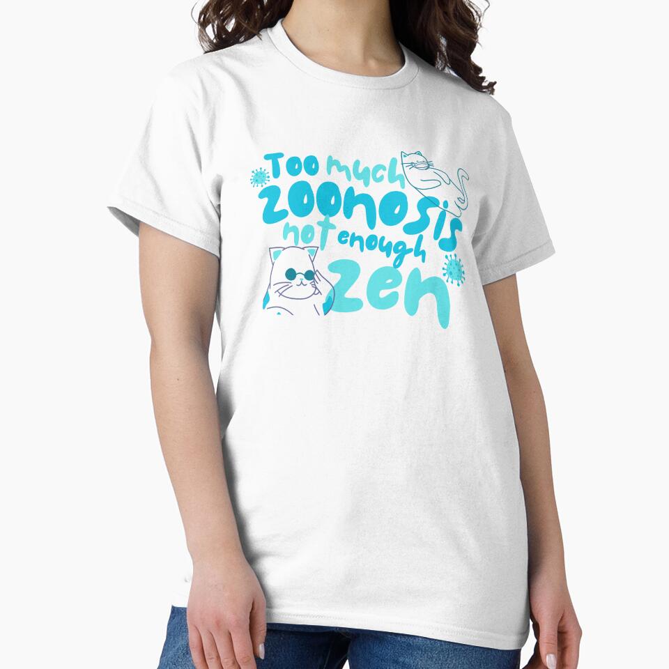 Too Much Zoonosis Not Enough Zen – Vet Med Humor Design by Verubi