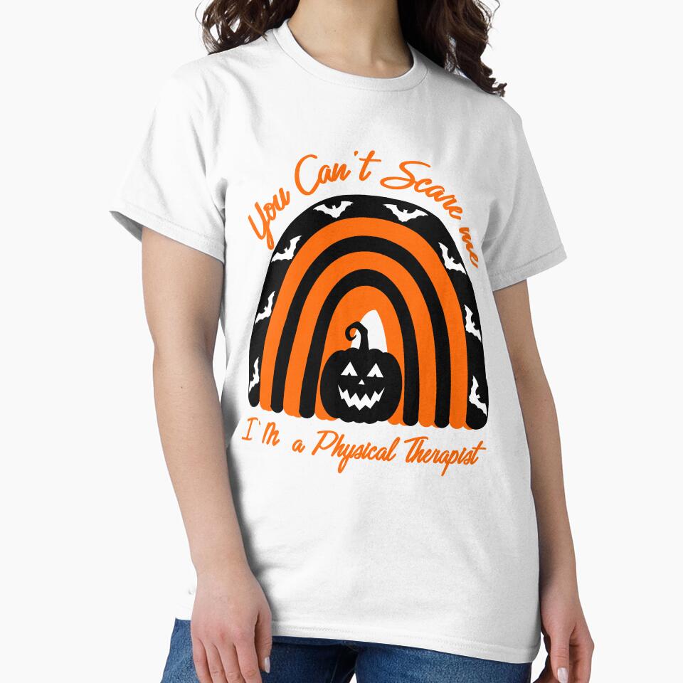 You Can't  Scare Me I'm A Physical Therapist -  Physical Therapist Halloween by Liza Design