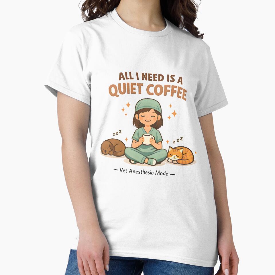 All I Need Is a Quiet Coffee – Vet Anesthesia Mode | Funny Vet Tech Design by Bettybee00