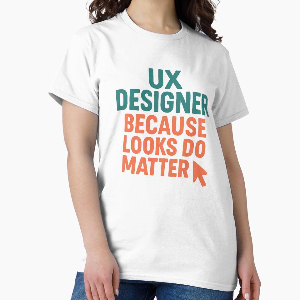 UX Designer - Because Looks Do Matter Retro Design by Work Life Tees