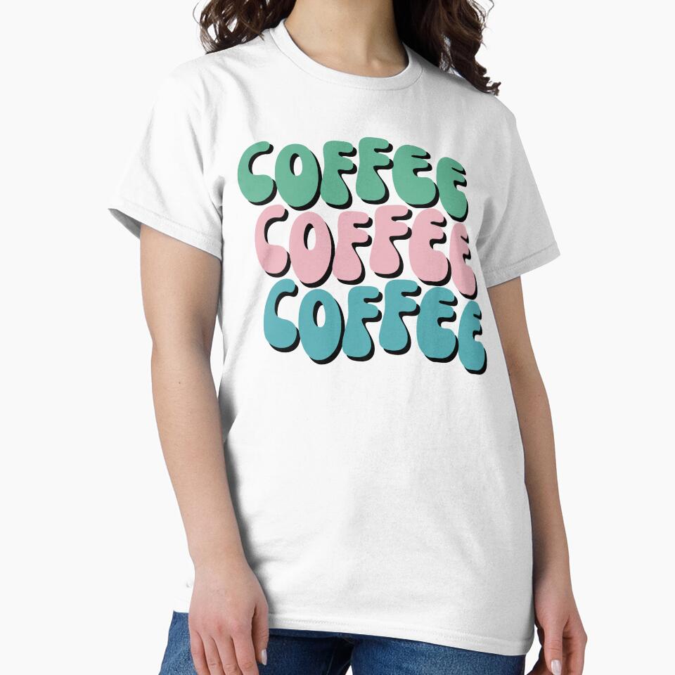 Coffee Coffee Coffee. Funny Coffee Lover Gift by That Cheeky Tee