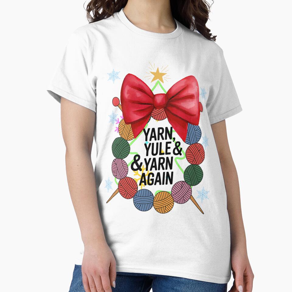 Yarn, Yule & Yarn Again – Funny Christmas Knitting Gift Shirt by 123artistickay