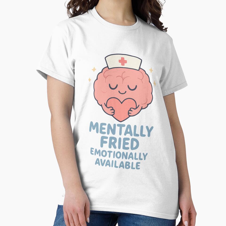Mentally Fired Emotionally Available Funny Burnout Nurse Gift Design by Dantin