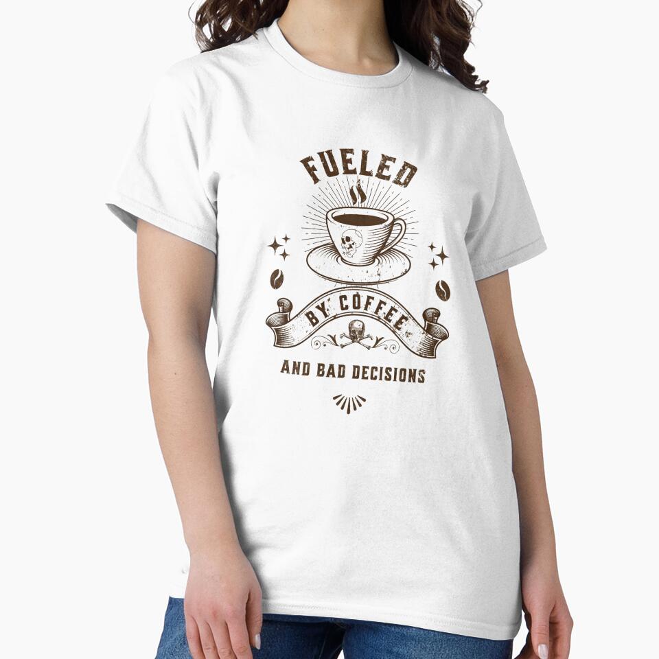 Fueled By Coffee And Bad Decisions Funny Coffee Lover Design by Patina & Pixel