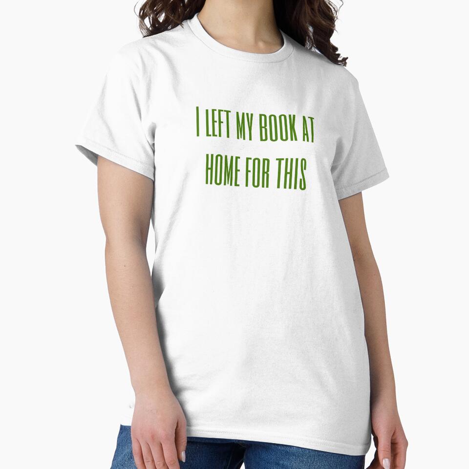 I Left My Book For This by JettieDesignCo