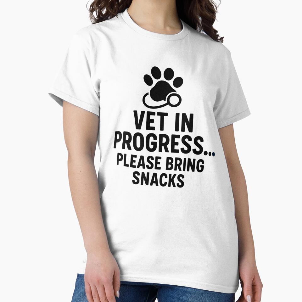 Vet in Progress – Funny Veterinary Quote Shirt | Gift for Vet Students & Animal Lovers by Design_Your_Day