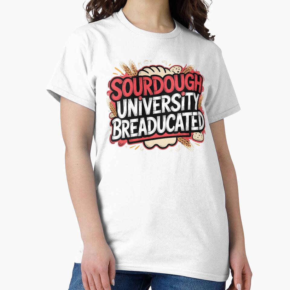 Sourdough University Breaducated – Funny Baker Sourdough Bread Lover Bakery Humor by Redgiant87x