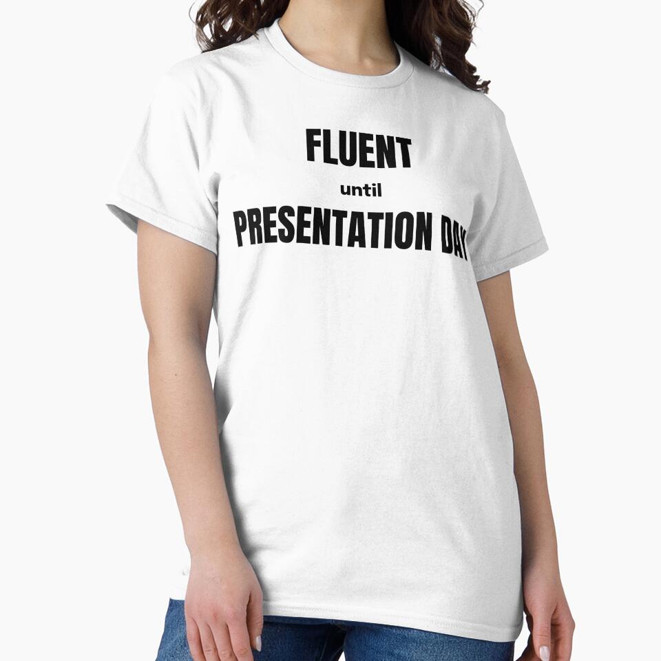 Fluent until Presentation Day SLP Grad Student by SimplyTees247