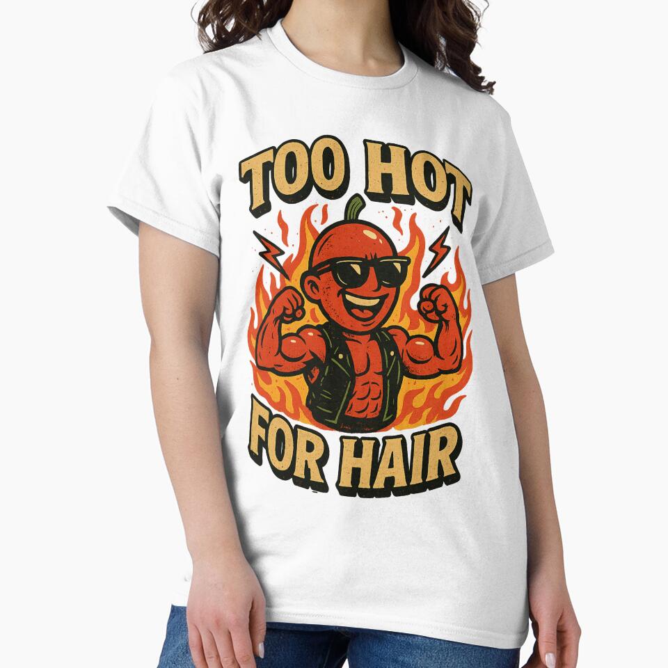 Too Hot For Hair - Gift for Bald Pride Spicy Food Art by Jarminis