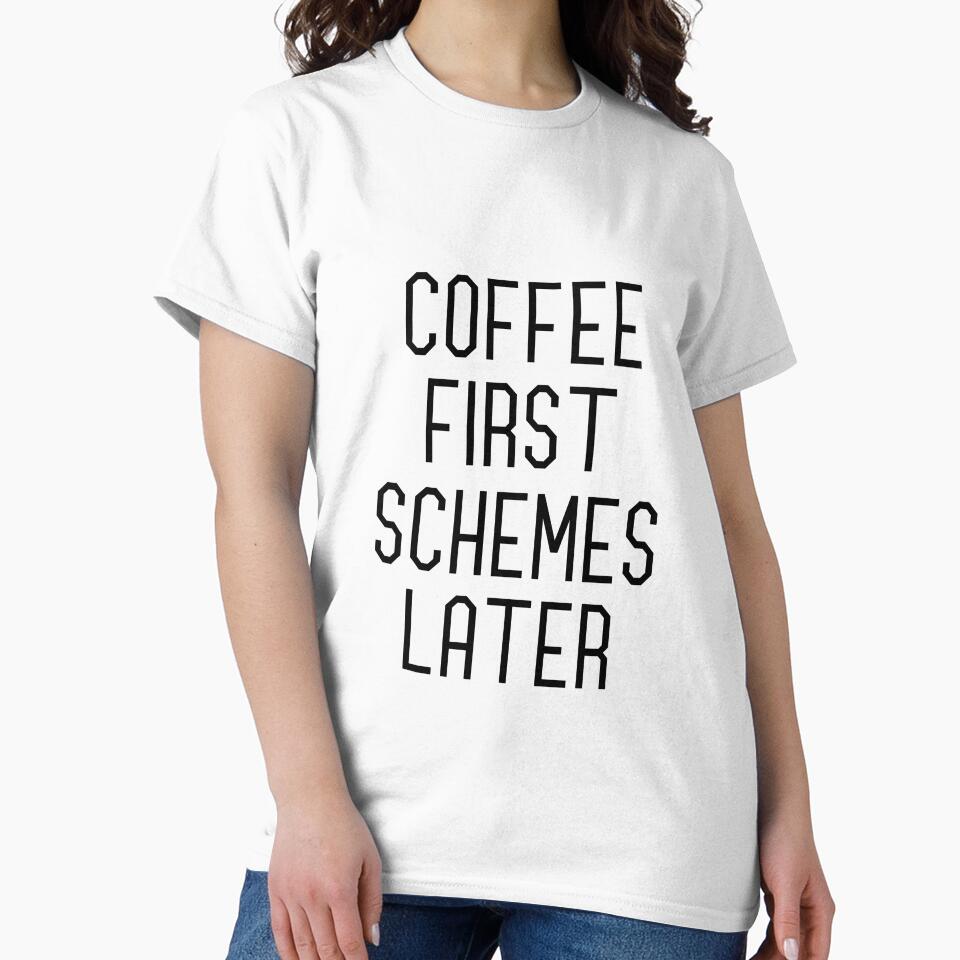 Coffee first schemes later by Tchevu