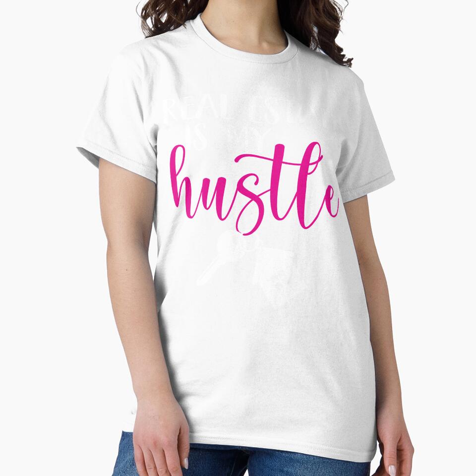 Real Estate Is My Hustle Real Estate Agent T-shirt. by Johnny Khoury